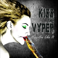 Kiss The Vyper Hope You Like It