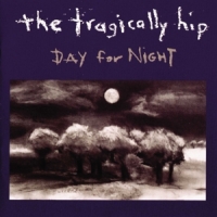 Tragically Hip, The Day For Night