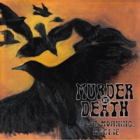 Murder By Death Good Morning Magpie