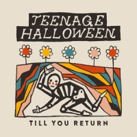 Teenage Halloween Till You Return -coloured-