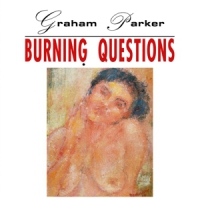 Parker, Graham Burning Questions