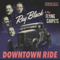 Black, Ray -& The Flying Carpets- Downtown Ride