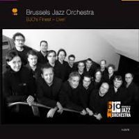 Brussels Jazz Orchestra Bjo S Finest - Live!