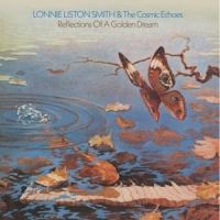Smith, Lonnie Liston & The Cosmic Echoes Reflections Of A Golden Dream