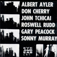 Ayler, Albert & Don Cherry New York Eye And Ear Control