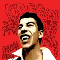 Kid Congo & Pink Monkey Birds Dracula Boots