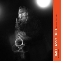 Timo Lassy Trio Live In Helsinki
