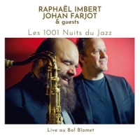 Imbert, Raphael & Johan Farjot & Guests Les 1001 Nuits Du Jazz