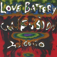 Love Battery Confusion A Go Go