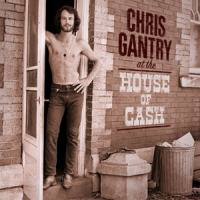Gantry, Chris At The House Of Cash