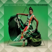 Ibibio Sound Machine Chopping Mountain