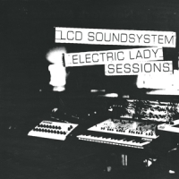 Lcd Soundsystem Electric Lady Sessions