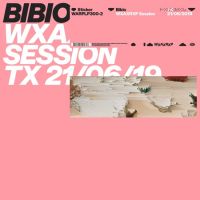 Bibio Wxaxrxp Session