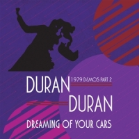 Duran Duran Dreaming Of Your Cars - 1979 Demos Pt.2 -coloured-