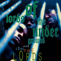 Lords Of The Underground Here Come The Lords