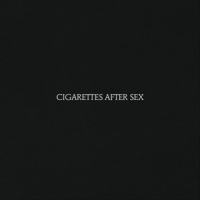 Cigarettes After Sex Cigarettes After Sex