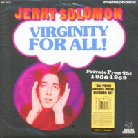 Solomon, Jerry Virginity For All! Private Press 45s 1966-1969