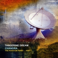 Tangerine Dream Chandra: The Phantom Ferry - Part 1