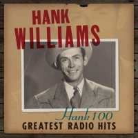 Williams, Hank Hank 100   Greatest Radio Hits