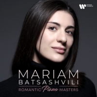 Batsashvili, Mariam Romantic Piano Masters