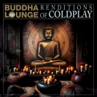 Various Buddha Lounge Renditions Of Coldpla