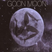 Goon Moon Lickers Last Leg