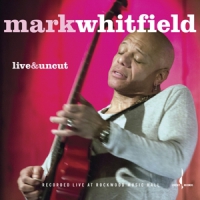 Mark Whitfield Live&uncut
