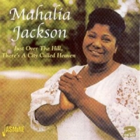 Jackson, Mahalia Just Over The Hill, There