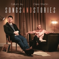 Callum Au & Claire Martin Songs And Stories