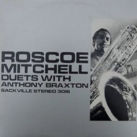 Mitchell, Roscoe Duets With Anthony Braxton