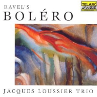 Loussier, Jacques -trio- Ravel's Bolero