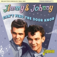 Jimmy & Johnny Can't Find The Door Knob. Selected Singles 1954-1961