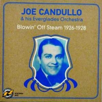 Candullo, Joe Blowin' Off Steam 1926-1928