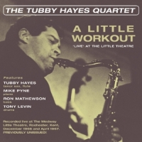 Hayes, Tubby -quartet- A Little Workout - 'live' At The Little Theatre