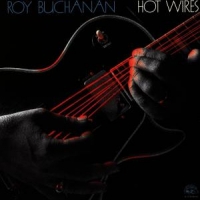 Buchanan, Roy Hot Wires