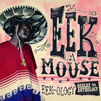 Eek-a-mouse Eek-ology