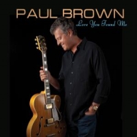 Brown, Paul Love You Found Me