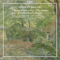 Pejacevic, D. Orchestral Songs/piano Concerto