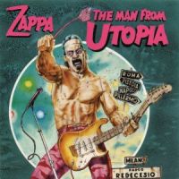 Zappa, Frank The Man From Utopia
