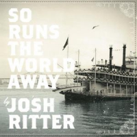 Ritter, Josh So Runs The World Away