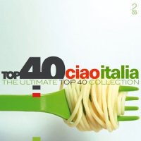 Various Top 40 - Ciao Italia