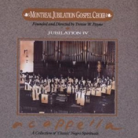 Montreal Jubilation Gospel Choir Jubilation 4: A Cappella
