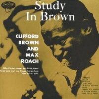 Clifford Brown, Max Roach Study In Brown