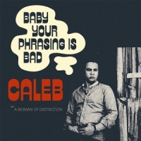 Caleb Baby Your Phrasing Is Bad