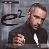 Ramazzotti, Eros E2