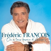 Francois, Frederic On A Tous Besoin D'aimer