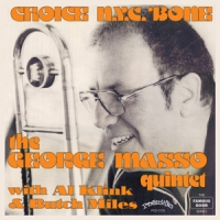 George Masso Quintet, The Choice N.y.c.  Bone