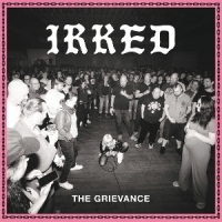 Irked The Grievance