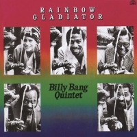 Bang, Billy -quintet- Rainbow Gladiator
