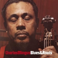 Mingus, Charles Blues & Roots